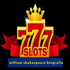 william shakespeare biografia